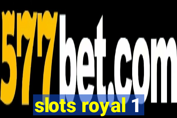 slots royal 1